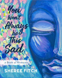 Cover image: You Won't Always Be This Sad 9781771088398