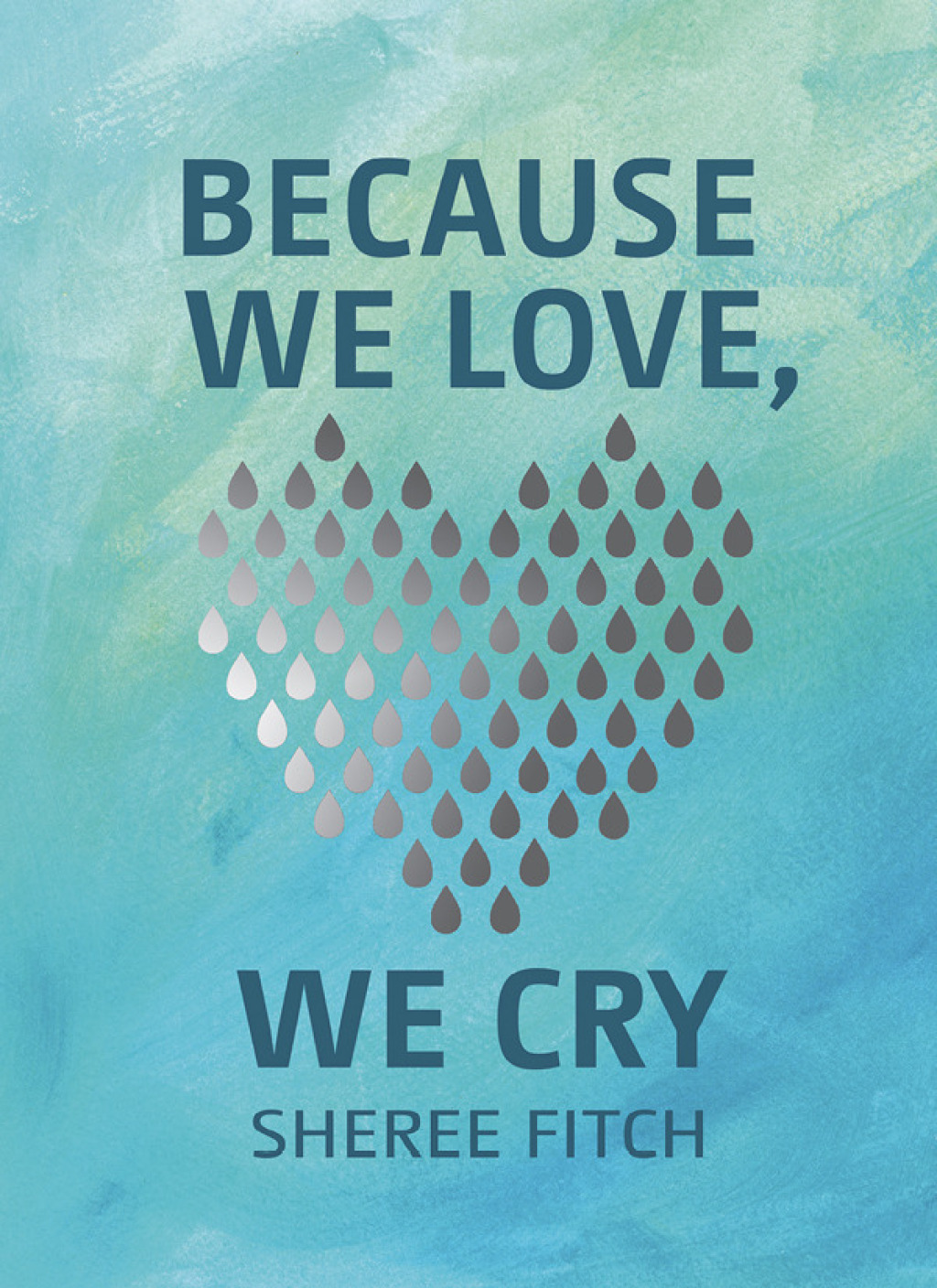 Because We Love, We Cry