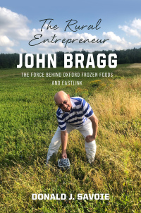 Cover image: The Rural Entrepreneur John Bragg 9781771089951