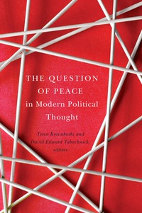 Imagen de portada: The Question of Peace in Modern Political Thought 9781771121217
