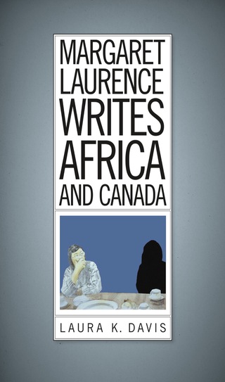 صورة الغلاف: Margaret Laurence Writes Africa and Canada 9781771121477