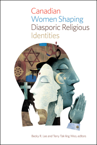 Imagen de portada: Canadian Women Shaping Diasporic Religious Identities 9781771121538