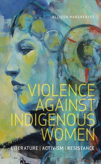 Cover image: Violence Against Indigenous Women 9781771122399