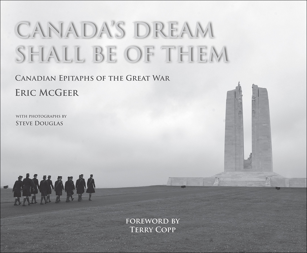 Canada’s Dream Shall Be of Them Canadian Epitaphs of the Great War