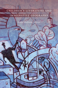 صورة الغلاف: Children's Literature and Imaginative Geography 9781771123259
