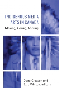 Imagen de portada: Indigenous Media Arts in Canada 9781771125413