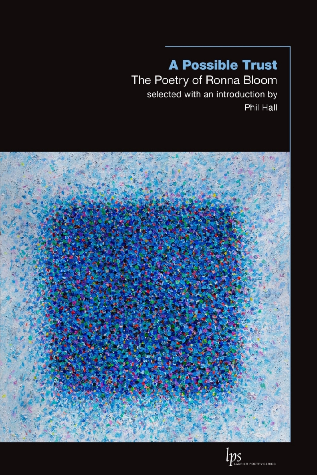 A Possible Trust The Poetry of Ronna Bloom
