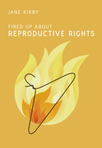 Cover image: Fired Up about Reproductive Rights 1st edition 9781771132091