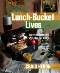 Cover image: Lunch-Bucket Lives 9781771132121