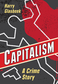 Imagen de portada: Capitalism: A Crime Story 9781771133463