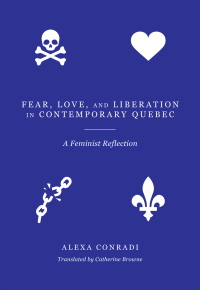 Omslagafbeelding: Fear, Love, and Liberation in Contemporary Québec 9781771134149