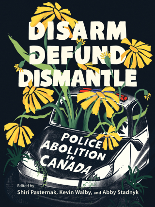 Imagen de portada: Disarm, Defund, Dismantle 9781771135924