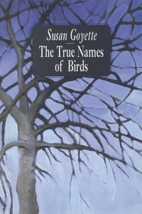 Titelbild: The True Names of Birds 1st edition 9780919626997
