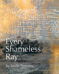 Cover image: Every Shameless Ray 9781771335775