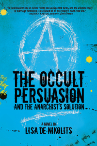 Omslagafbeelding: The Occult Persuasion and the Anarchist's Solution 9781771336499
