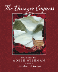 Omslagafbeelding: The Dowager Empress: Poems by Adele Wiseman 9781771336895