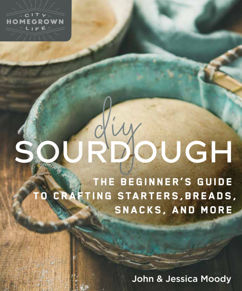 DIY Sourdough: The Beginner's Guide to Crafting Starters, Bread, Snacks, and More - FULL INSTANT DOWNLOAD | PDF DOCX EPUB