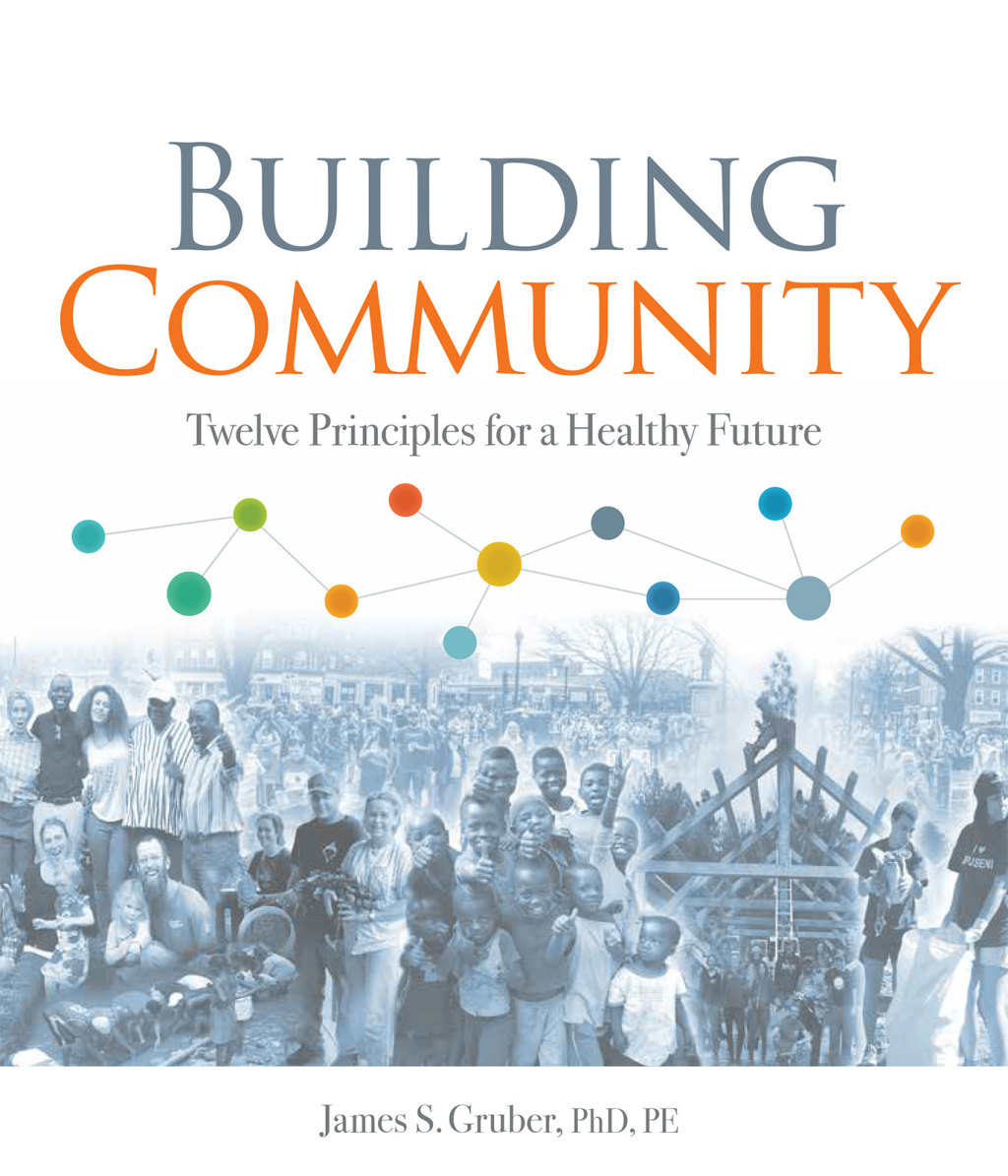 Building Community Twelve Principles for a Healthy Future