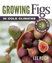 Cover image: Growing Figs in Cold Climates 9780865719576