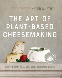 Imagen de portada: The Art of Plant-Based Cheesemaking, Second Edition 2nd edition 9780865719620