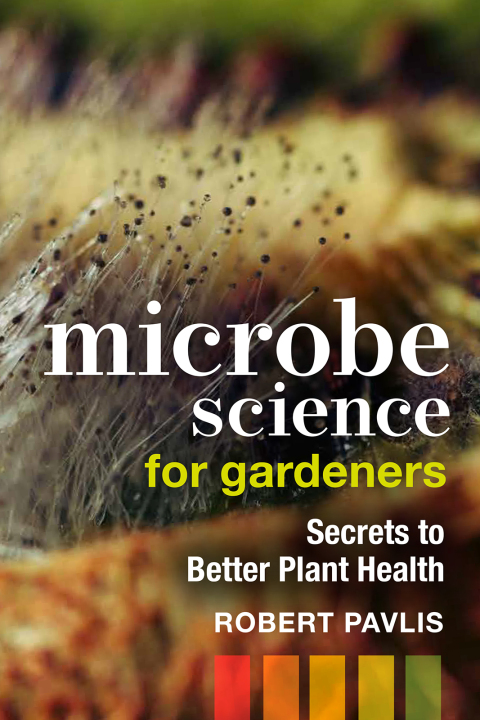 Microbe Science for Gardeners: Secrets to Better Plant Health - FULL INSTANT DOWNLOAD | PDF DOCX EPUB