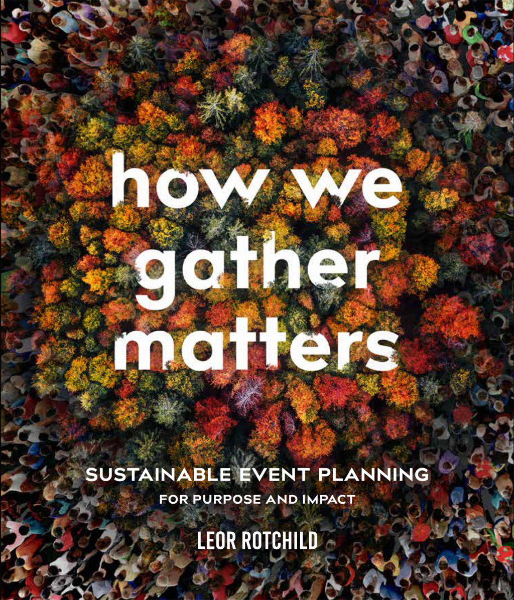 How We Gather Matters Sustainable Event Planning for Purpose and Impact
