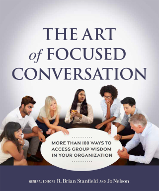 Cover image: The Art of Focused Conversation, Second Edition 2nd edition 9781774060124