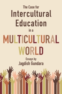 Cover image: The Case for Intercultural Education in a Multicultural World 9780889629363