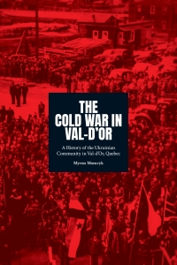 Cover image: The Cold War in Val-d'Or 9781771615167