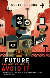 Cover image: The Future and Why We Should Avoid It 9781771620338