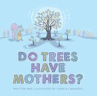 Imagen de portada: Do Trees Have Mothers? 9781771623254