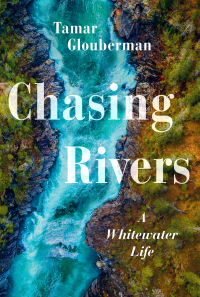 Cover image: Chasing Rivers 9781771623414