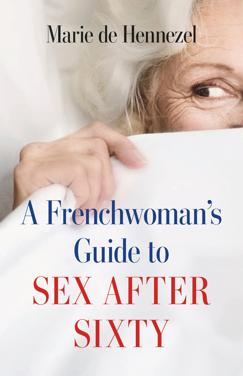 A Frenchwoman's Guide to Sex after Sixty - FULL INSTANT DOWNLOAD | PDF DOCX EPUB