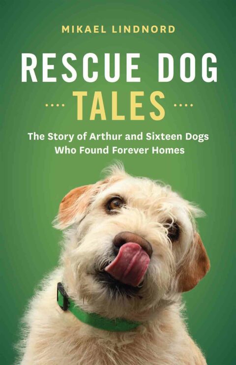 Rescue Dog Tales: The Story of Arthur and Sixteen Dogs Who Found Forever Homes - FULL INSTANT DOWNLOAD | PDF DOCX EPUB
