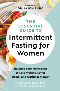 Omslagafbeelding: The Essential Guide to Intermittent Fasting for Women 9781771645416