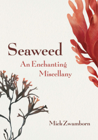 Cover image: Seaweed, An Enchanting Miscellany 9781771645997