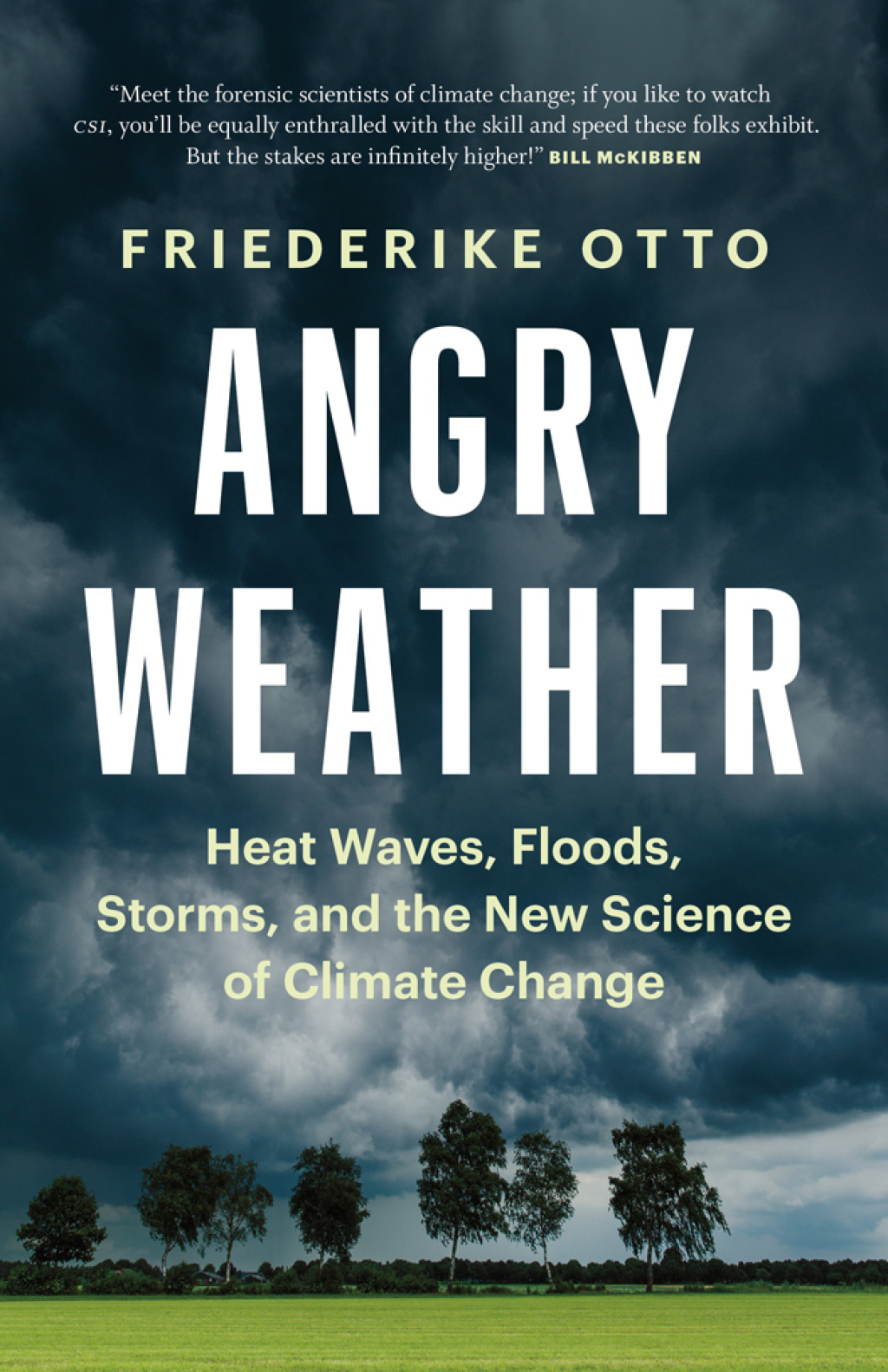 Angry Weather Heat Waves, Floods, Storms, and the New Science of Climate Change