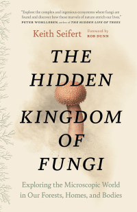 Omslagafbeelding: The Hidden Kingdom of Fungi 9781771646628