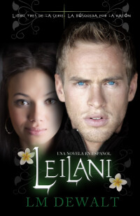 Cover image: Leilani: Una Novela en Espanol 1st edition 9781771680219