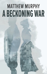 Cover image: A Beckoning War 1st edition 9781771860680