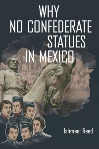 Cover image: Why No Confederate Statues in Mexico 9781771861854