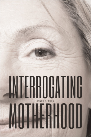 Imagen de portada: Interrogating Motherhood 9781771991438