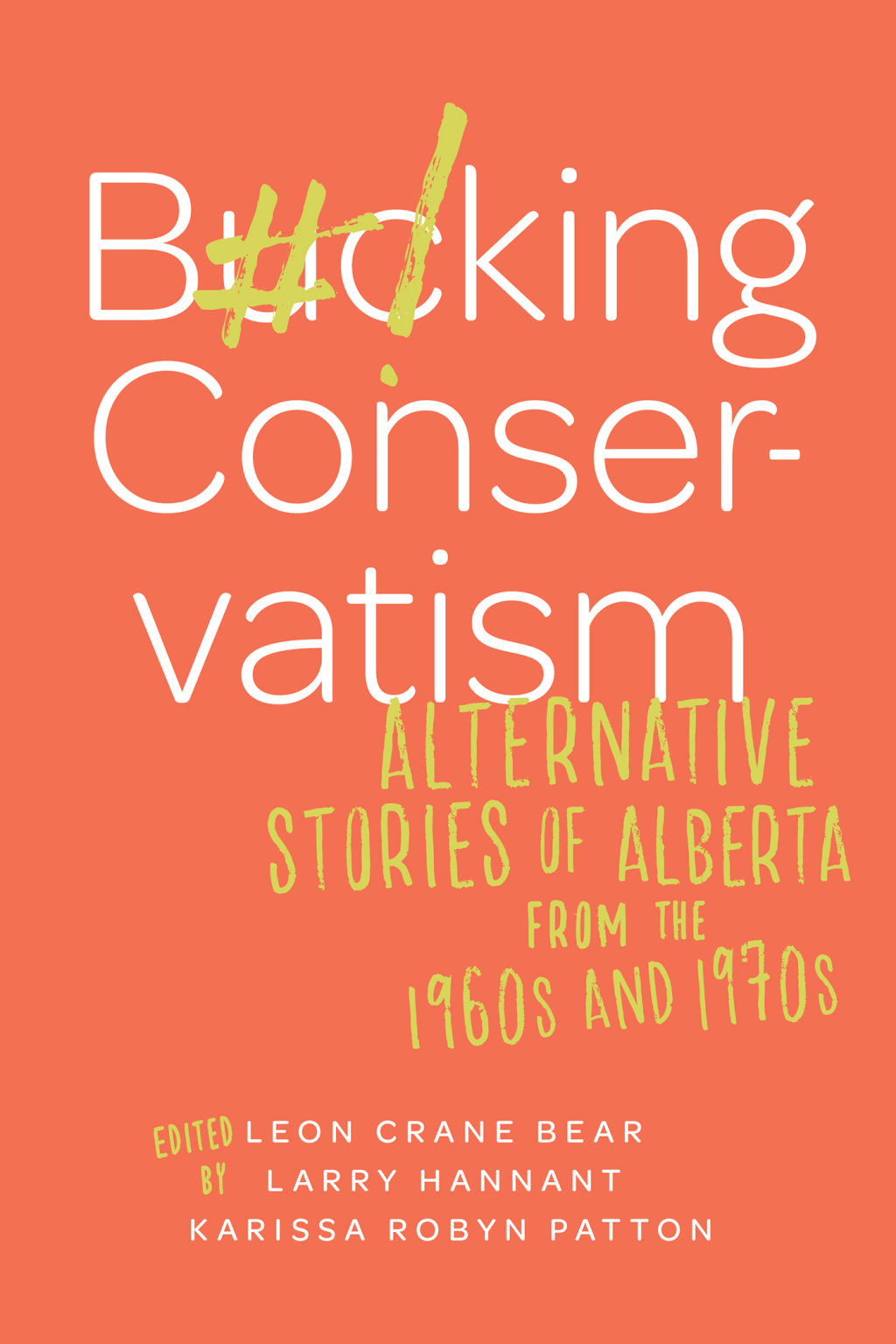 Bucking Conservatism Alternative Stories of Alberta from the 1960s and 1970s