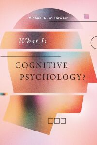 Cover image: What Is Cognitive Psychology? 9781771993418