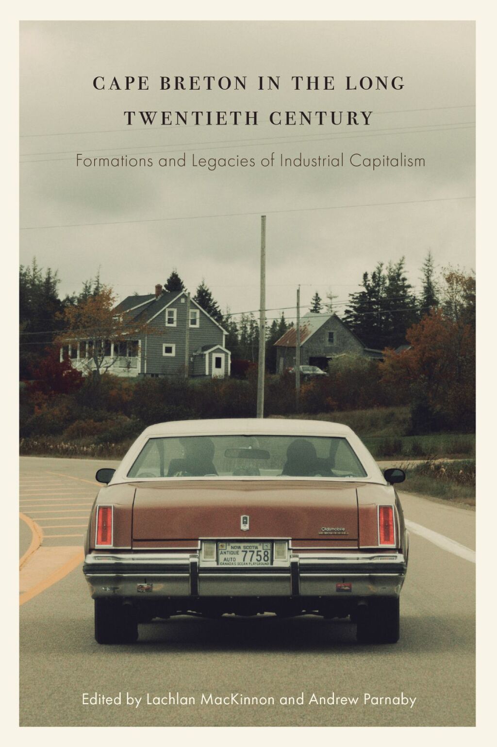 Cape Breton in the Long Twentieth Century Formations and Legacies of Industrial Capitalism