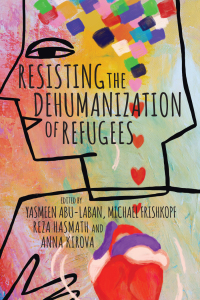 Cover image: Resisting the Dehumanization of Refugees 9781771994101