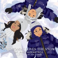 Cover image: Why Mommy Loves The Snow 9781622097265
