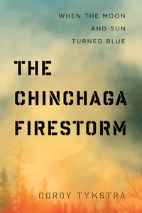 Cover image: The Chinchaga Firestorm 9781772120035