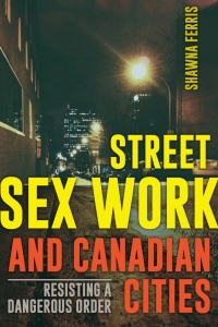 Imagen de portada: Street Sex Work and Canadian Cities 9781772120059