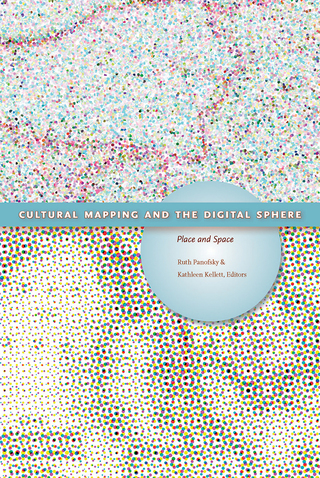 Cover image: Cultural Mapping and the Digital Sphere 9781772120493